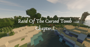 Raid of the Cursed Tomb: Chapter I